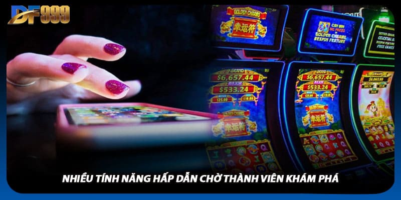 Nổ Hũ DF999 Cập Nhật Phiên Bản Mới Với Tính Năng Đặc Biệt
