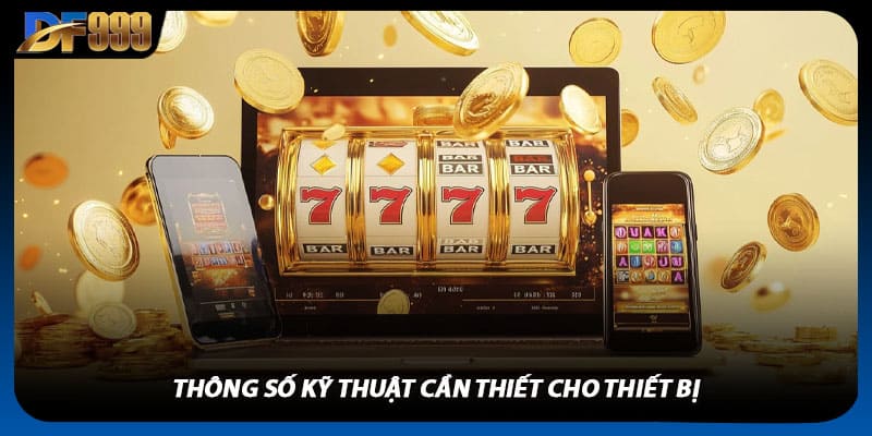 Tải App DF999 Về Điện Thoại Để Thao Tác Nhanh Hơn Mỗi Ngày